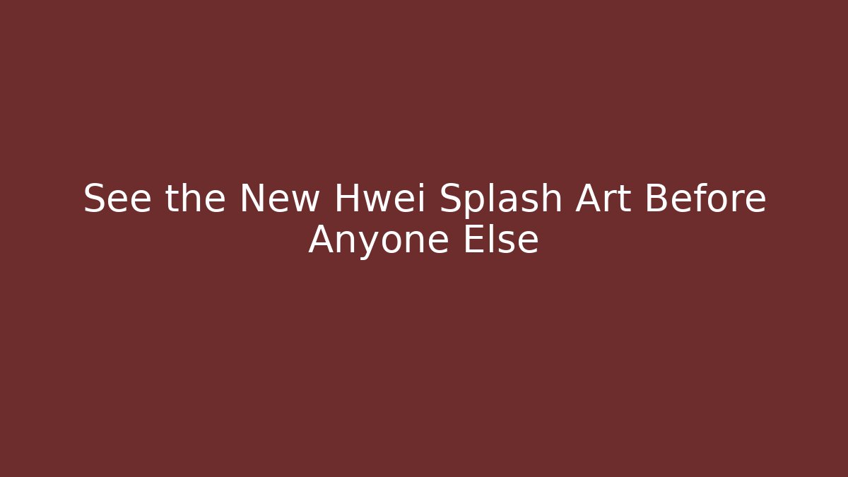 See the New Hwei Splash Art Before Anyone Else