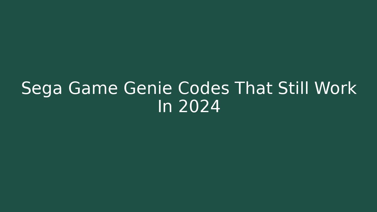 Sega Game Genie Codes That Still Work In 2024