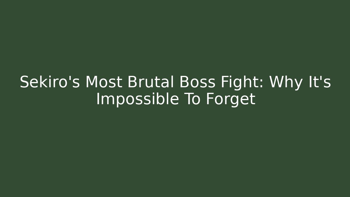 Sekiro's Most Brutal Boss Fight: Why It's Impossible To Forget