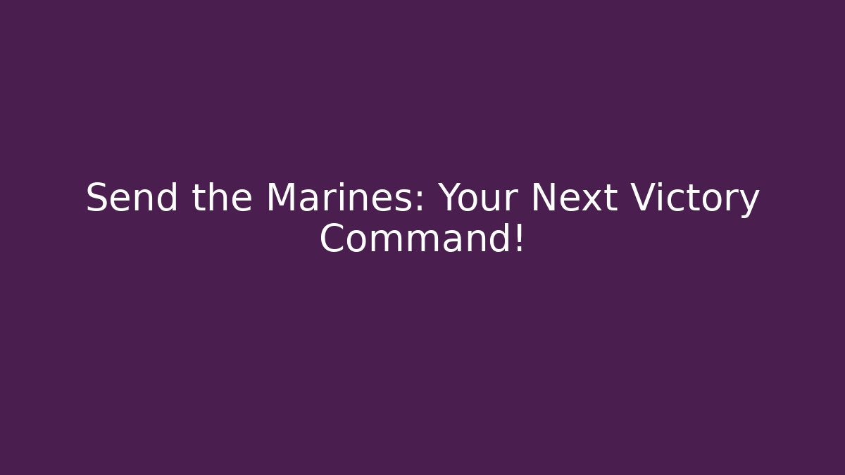 Send the Marines: Your Next Victory Command! - Vintage E-Juice