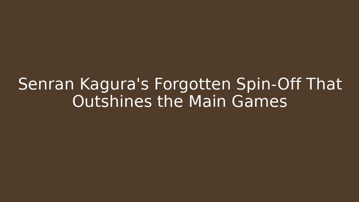 Senran Kagura’s Forgotten Spin-Off That Outshines the Main Games