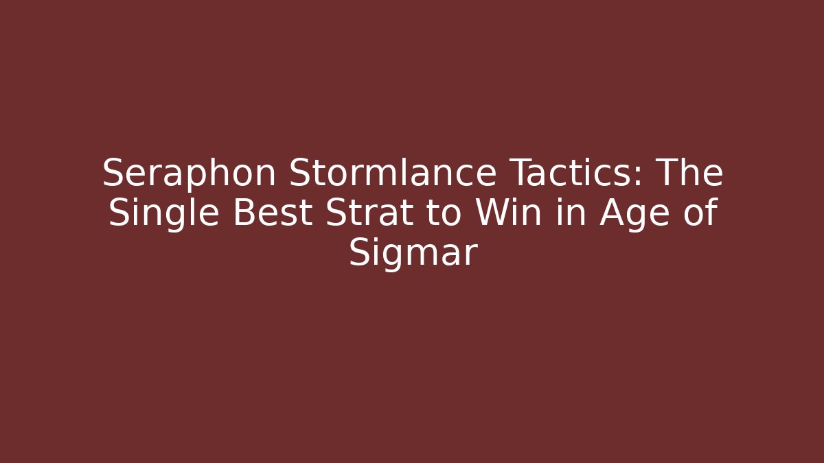 Seraphon Stormlance Tactics: The Single Best Strat to Win in Age of Sigmar