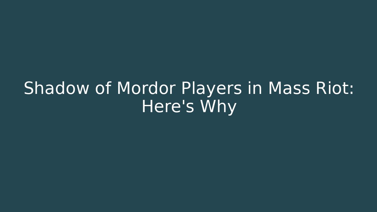 Shadow of Mordor Players in Mass Riot: Here's Why