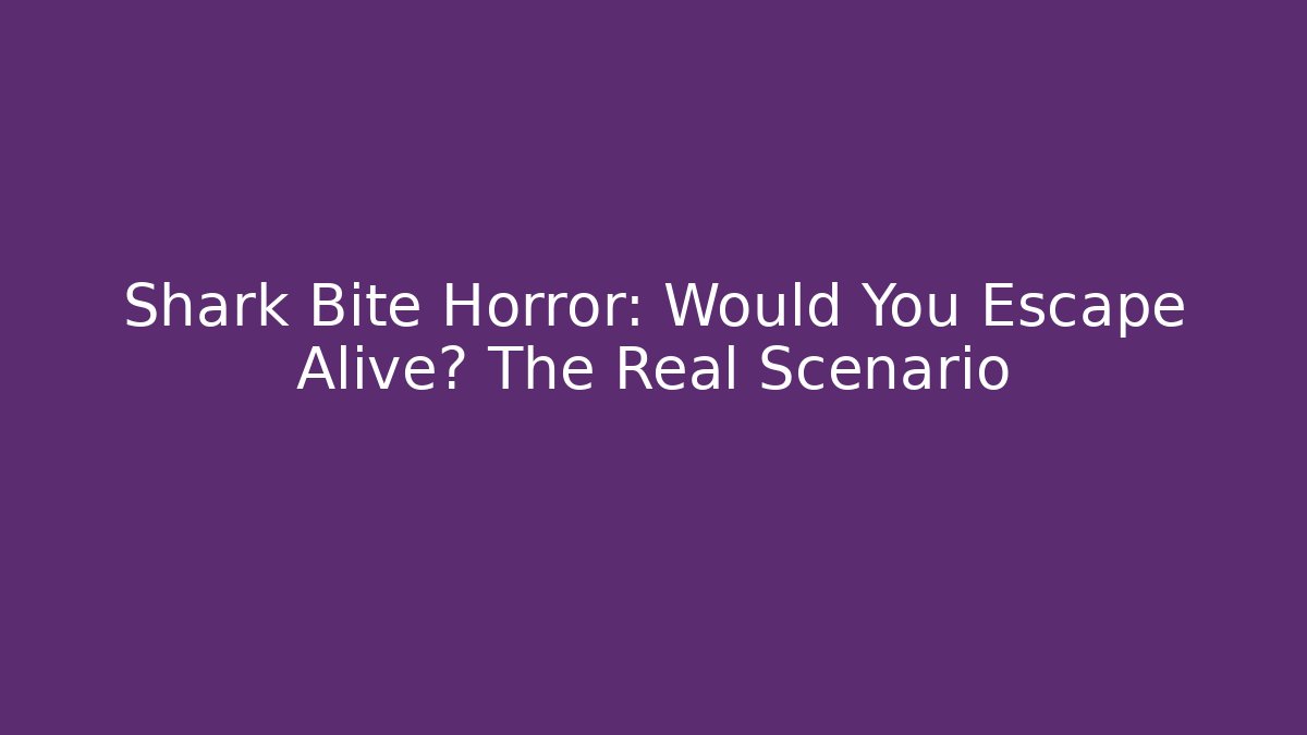 Shark Bite Horror: Would You Escape Alive? The Real Scenario