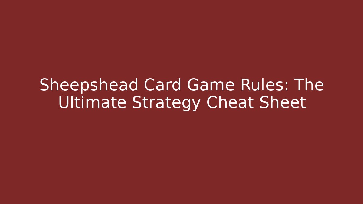 Sheepshead Card Game Rules: The Ultimate Strategy Cheat Sheet