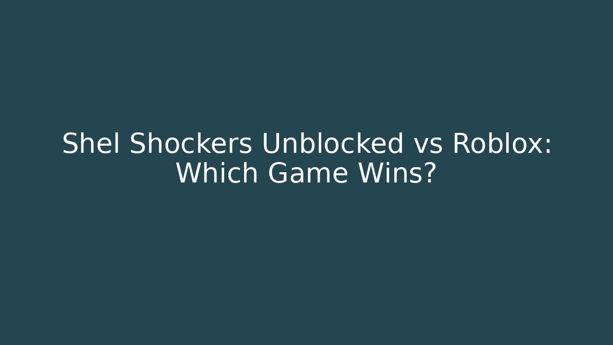 Shel Shockers Unblocked vs Roblox: Which Game Wins? - Vintage E-Juice