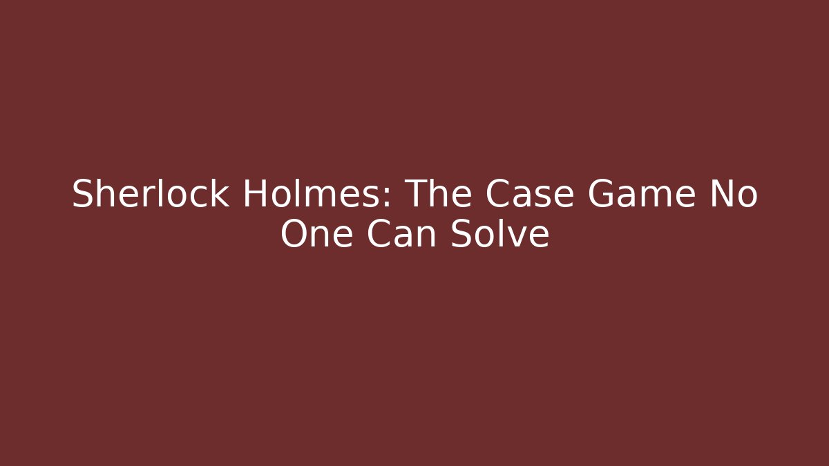 Sherlock Holmes: The Case Game No One Can Solve - Vintage E-Juice