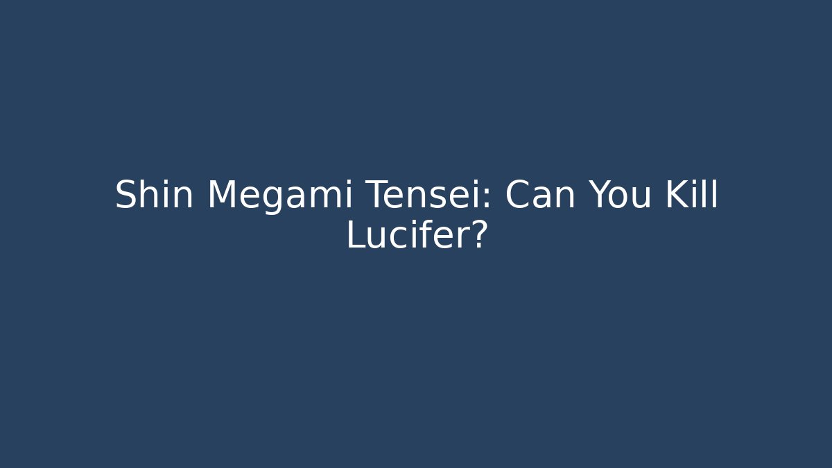 Shin Megami Tensei: Can You Kill Lucifer?