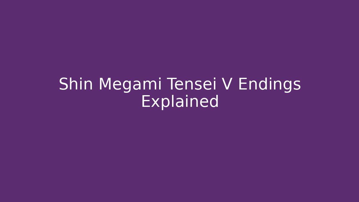Shin Megami Tensei V Endings Explained
