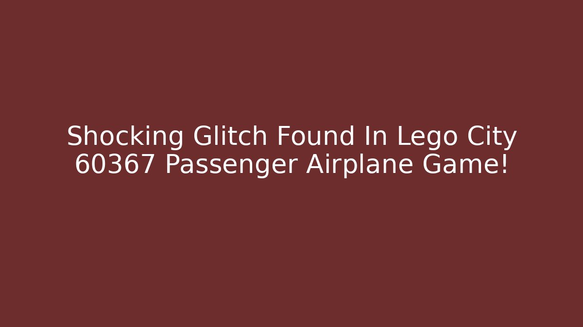 Shocking Glitch Found In Lego City 60367 Passenger Airplane Game!