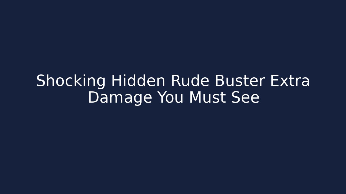 Shocking Hidden Rude Buster Extra Damage You Must See - Vintage E-Juice