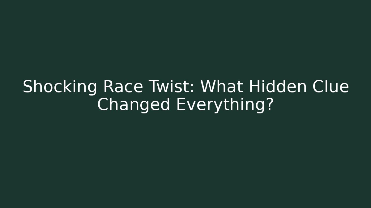 Shocking Race Twist: What Hidden Clue Changed Everything? - Vintage E-Juice