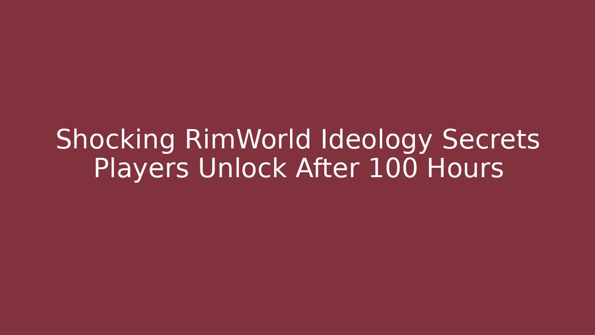 Shocking RimWorld Ideology Secrets Players Unlock After 100 Hours