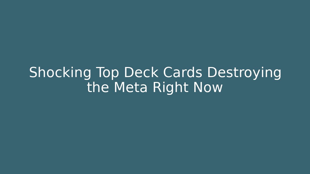 Shocking Top Deck Cards Destroying the Meta Right Now
