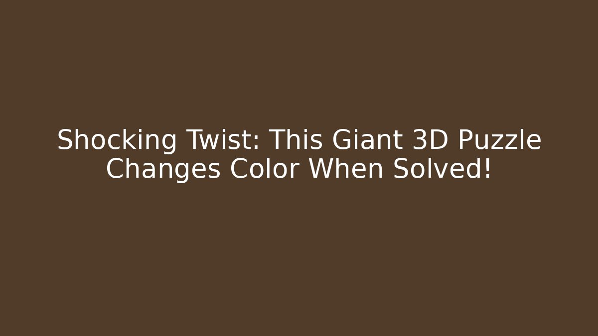 Shocking Twist: This Giant 3D Puzzle Changes Color When Solved!