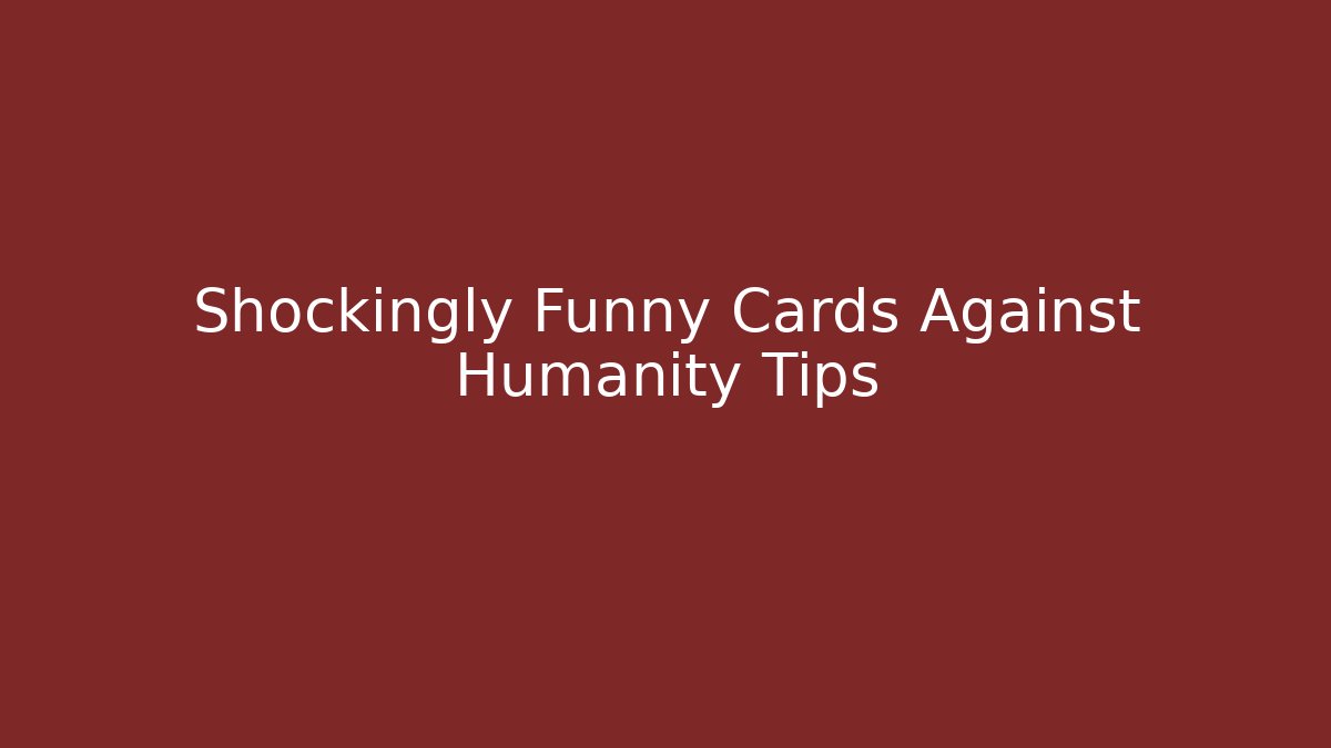 Shockingly Funny Cards Against Humanity Tips - Vintage E-Juice