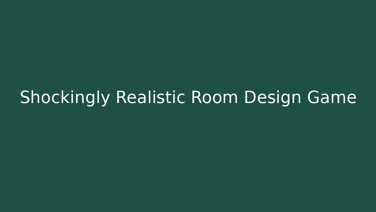 Shockingly Realistic Room Design Game - Vintage E-Juice