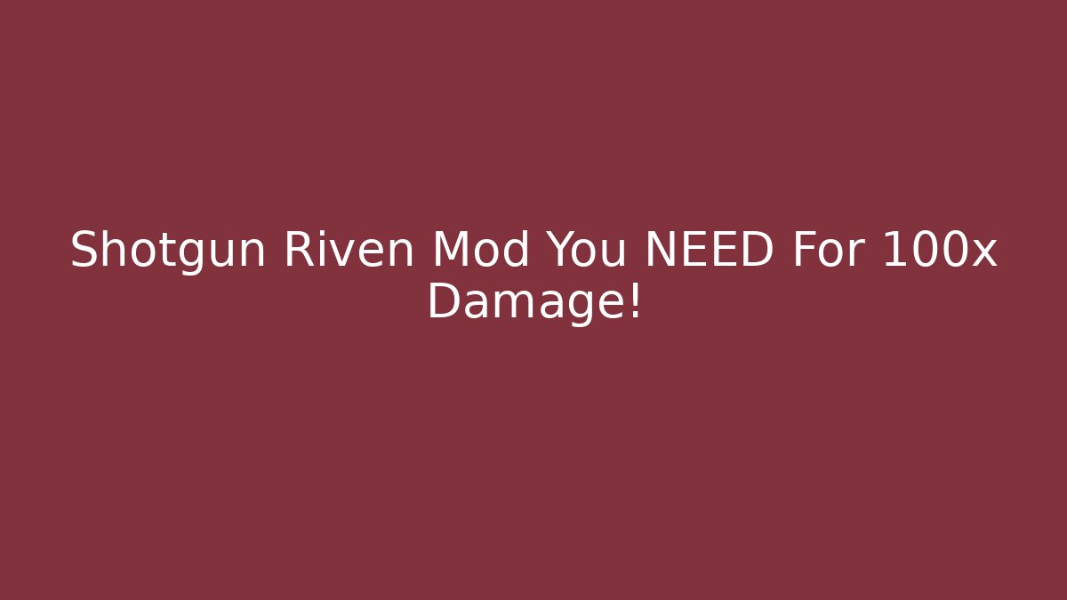 Shotgun Riven Mod You NEED For 100x Damage! - Vintage E-Juice
