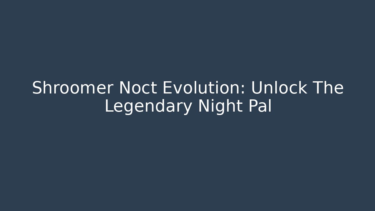 Shroomer Noct Evolution: Unlock The Legendary Night Pal - Vintage E-Juice