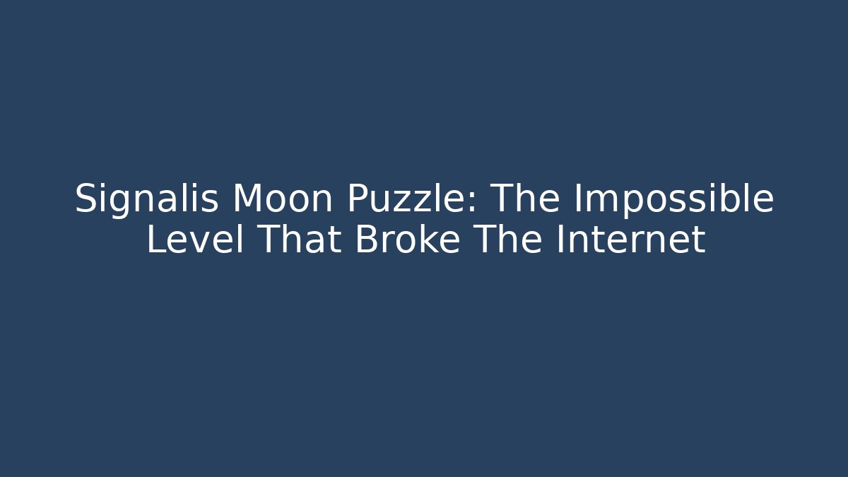 Signalis Moon Puzzle: The Impossible Level That Broke The Internet - Vintage E-Juice