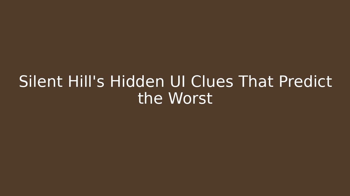 Silent Hill’s Hidden UI Clues That Predict the Worst