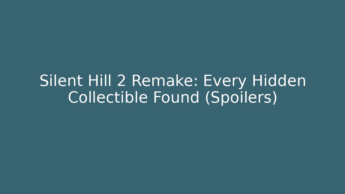 Silent Hill 2 Remake: Every Hidden Collectible Found (Spoilers)