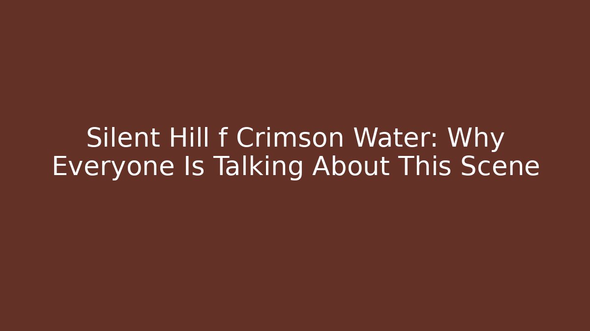 Silent Hill f Crimson Water: Why Everyone Is Talking About This Scene - Vintage E-Juice