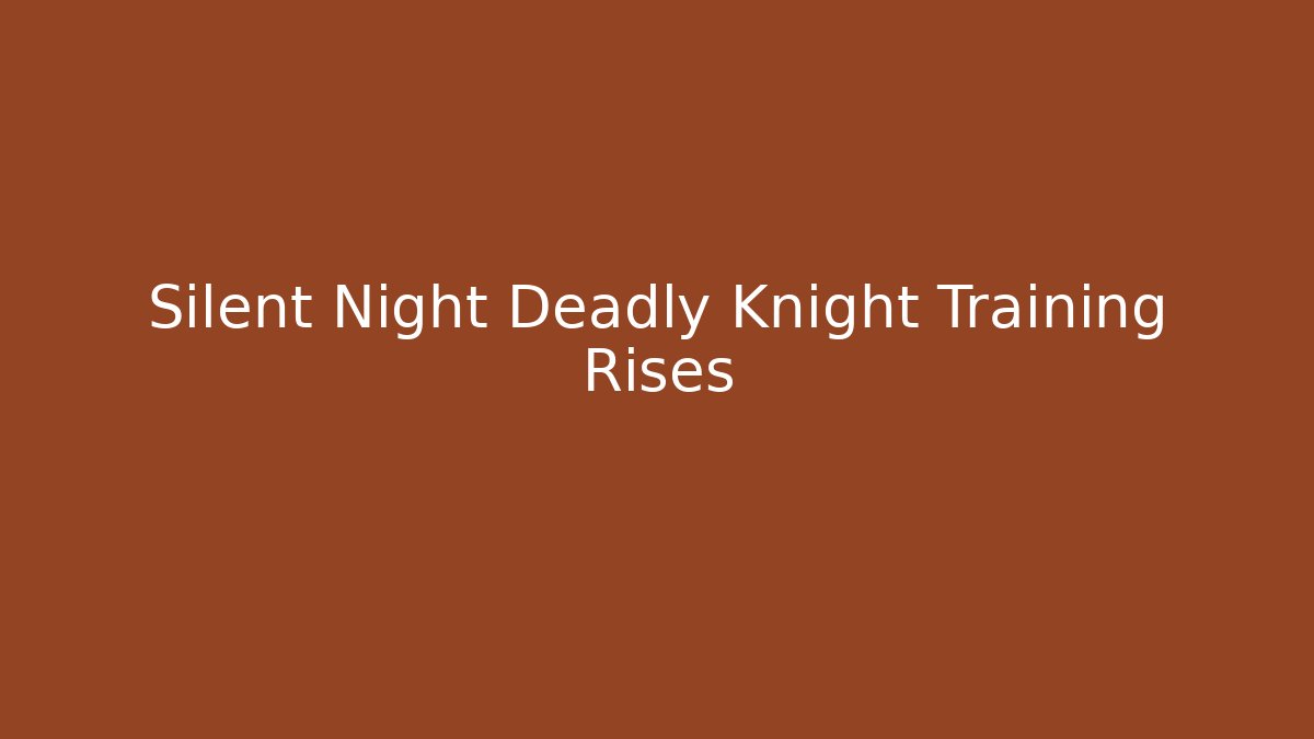 Silent Night Deadly Knight Training Rises - Vintage E-Juice