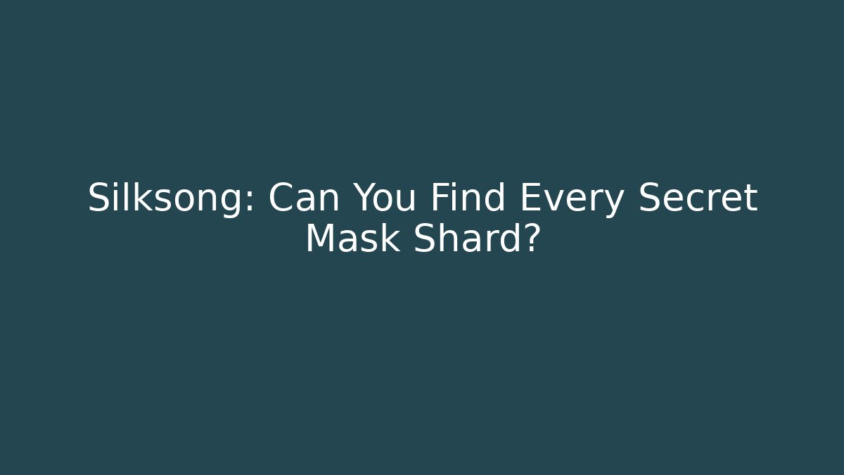 Silksong: Can You Find Every Secret Mask Shard?