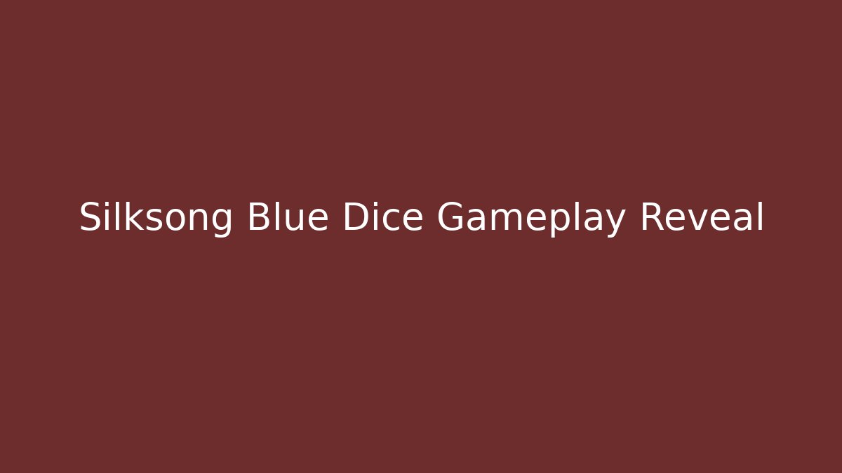 Silksong Blue Dice Gameplay Reveal