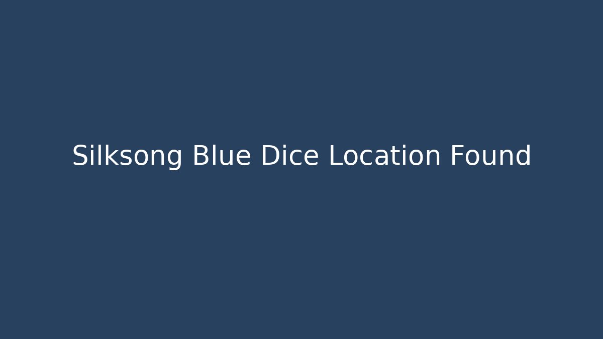 Silksong Blue Dice Location Found - Vintage E-Juice