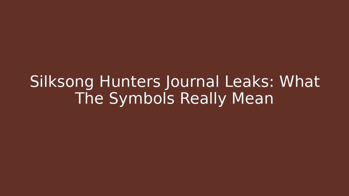 Silksong Hunters Journal Leaks: What The Symbols Really Mean