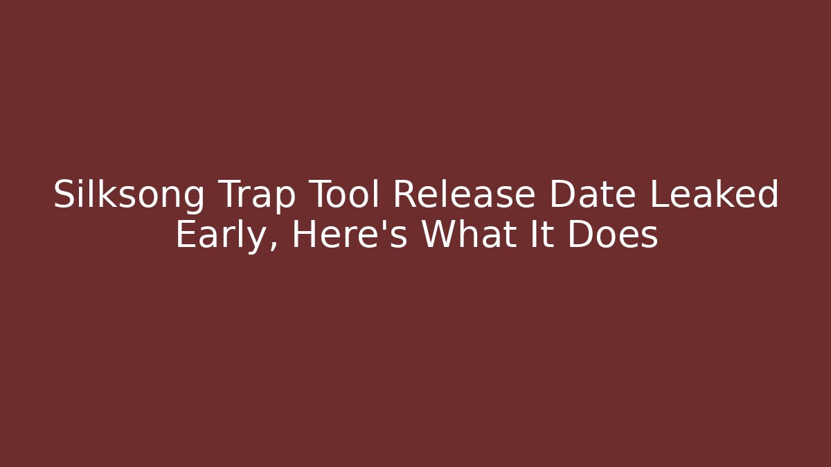 Silksong Trap Tool Release Date Leaked Early, Here's What It Does - Vintage E-Juice