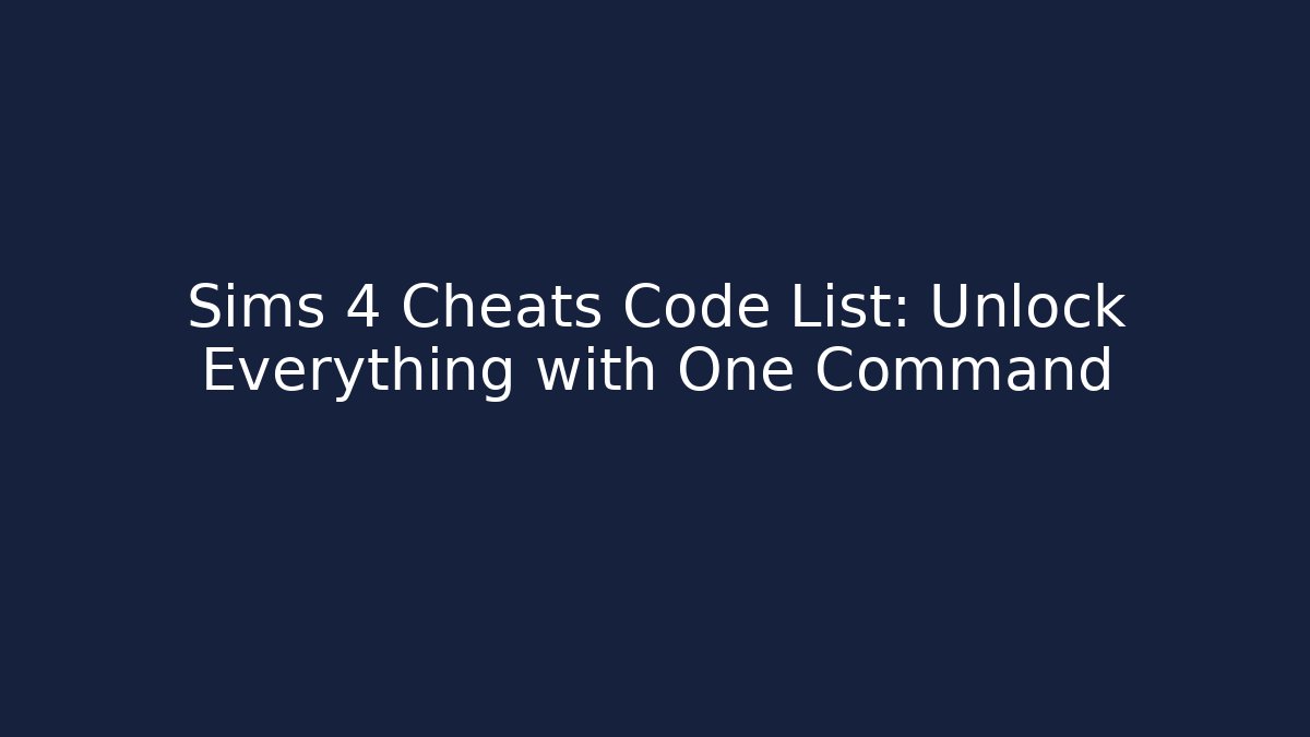 Sims 4 Cheats Code List: Unlock Everything with One Command - Vintage E-Juice