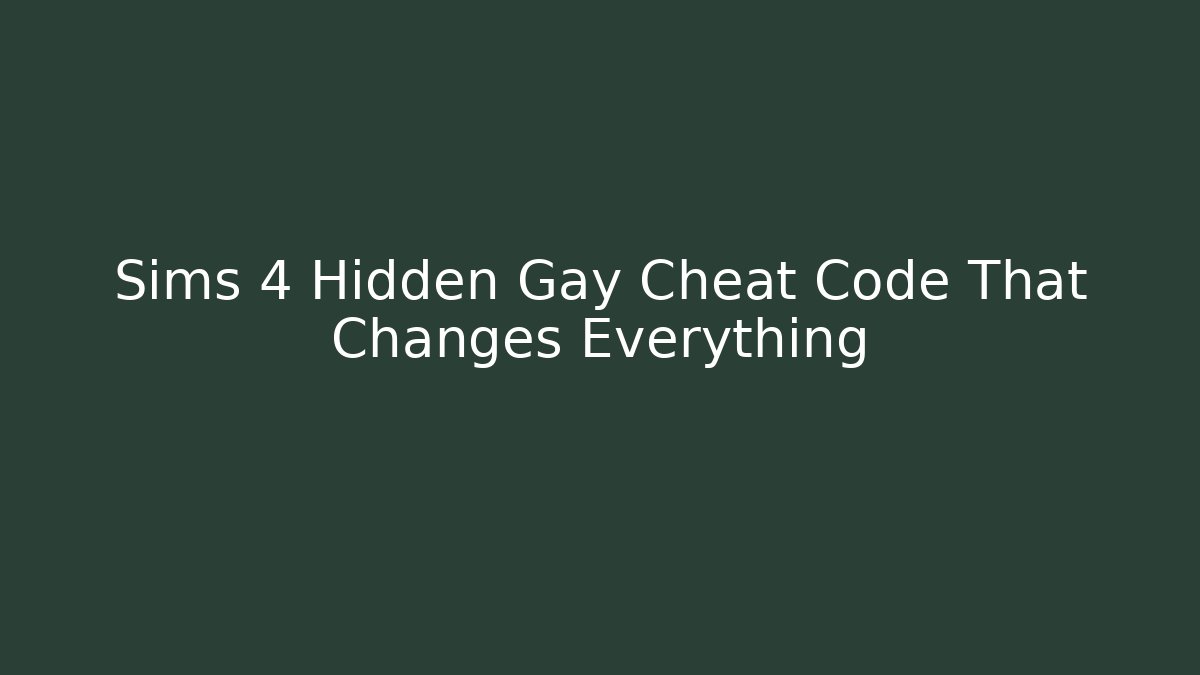 Sims 4 Hidden Gay Cheat Code That Changes Everything - Vintage E-Juice