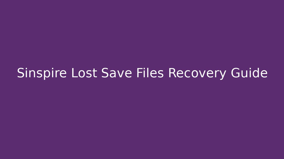 Sinspire Lost Save Files Recovery Guide