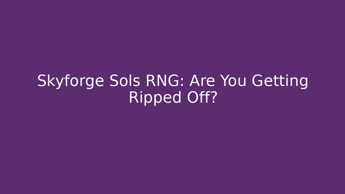 Skyforge Sols RNG: Are You Getting Ripped Off?