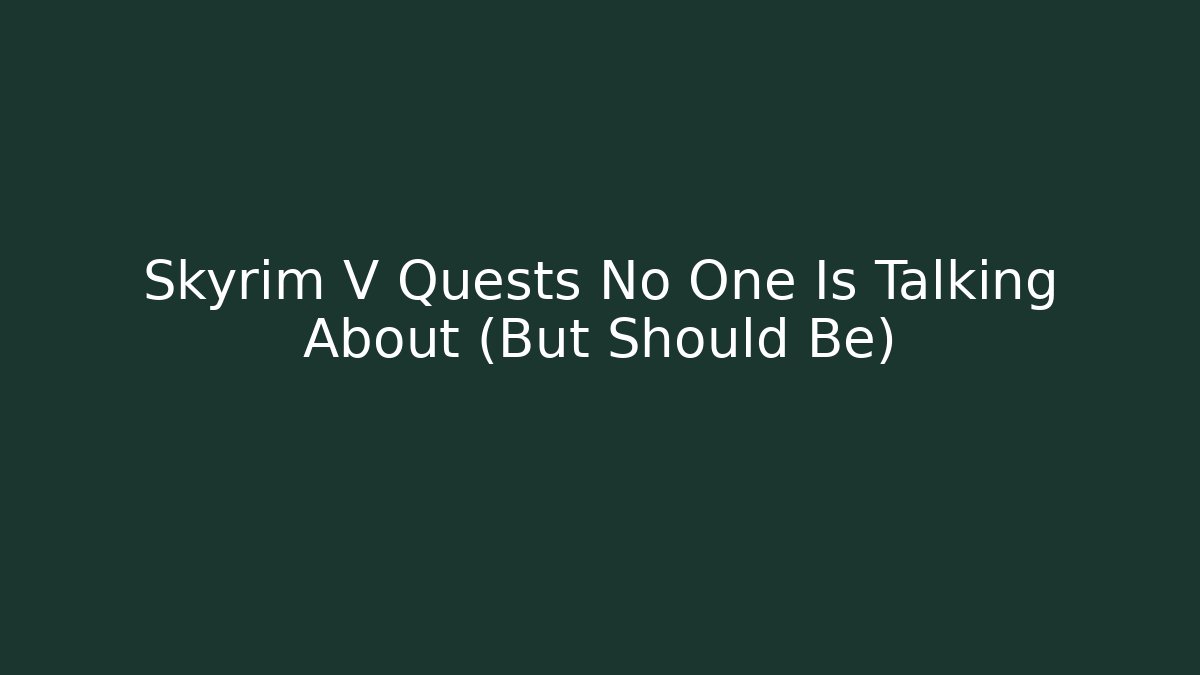 Skyrim V Quests No One Is Talking About (But Should Be) - Vintage E-Juice