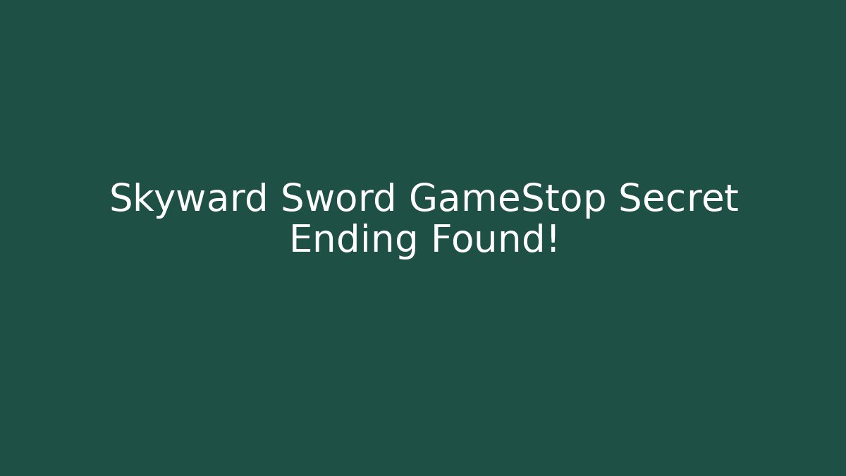 Skyward Sword GameStop Secret Ending Found!
