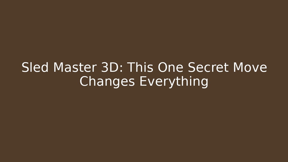 Sled Master 3D: This One Secret Move Changes Everything - Vintage E-Juice