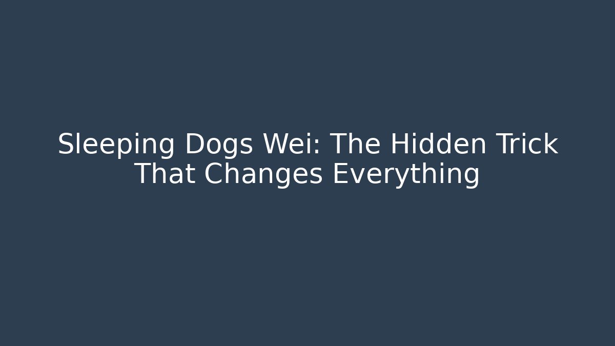 Sleeping Dogs Wei: The Hidden Trick That Changes Everything - Vintage E-Juice