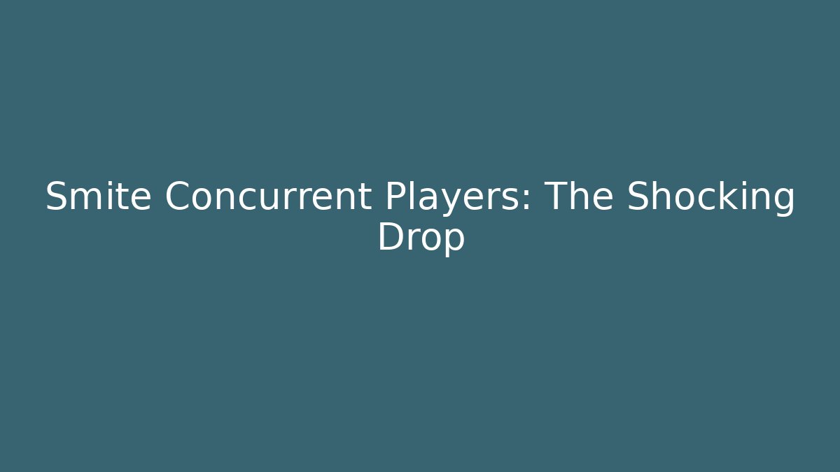 Smite Concurrent Players: The Shocking Drop