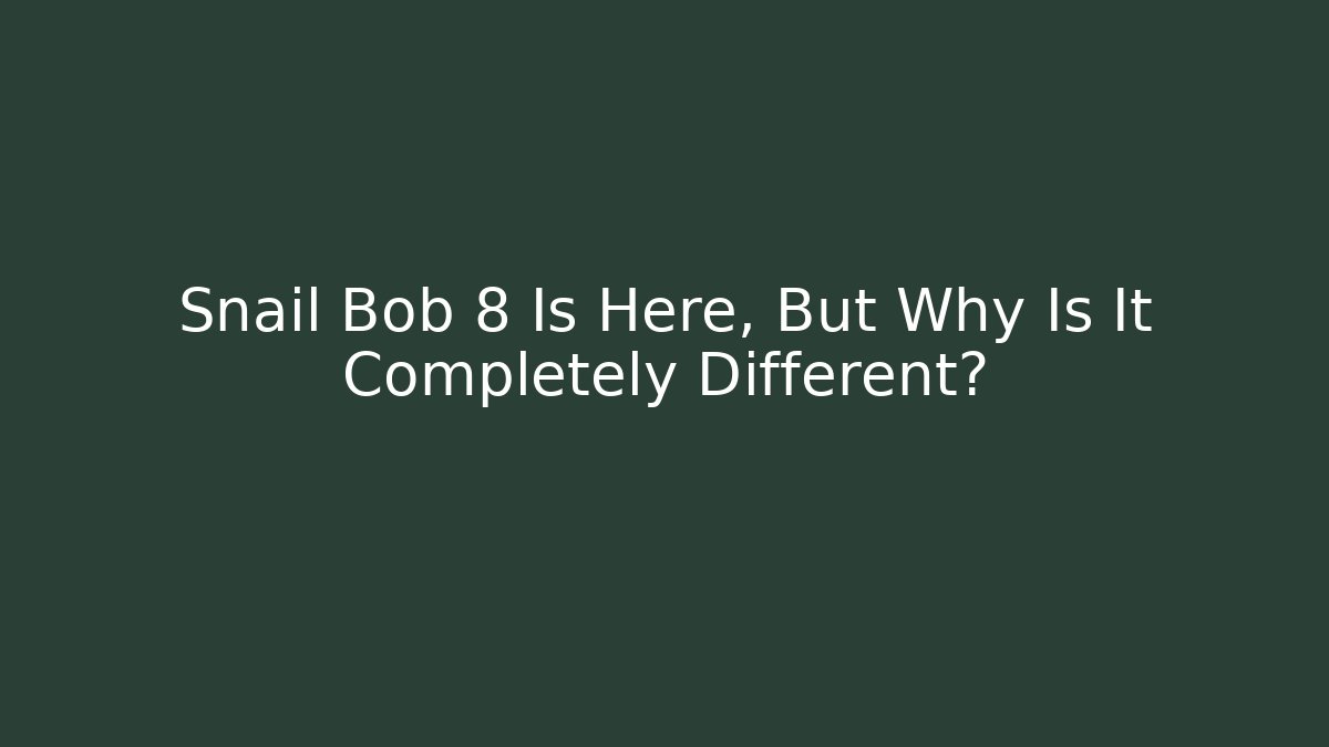 Snail Bob 8 Is Here, But Why Is It Completely Different? - Vintage E-Juice