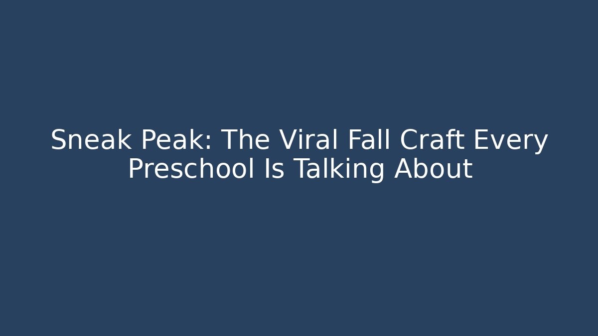 Sneak Peak: The Viral Fall Craft Every Preschool Is Talking About