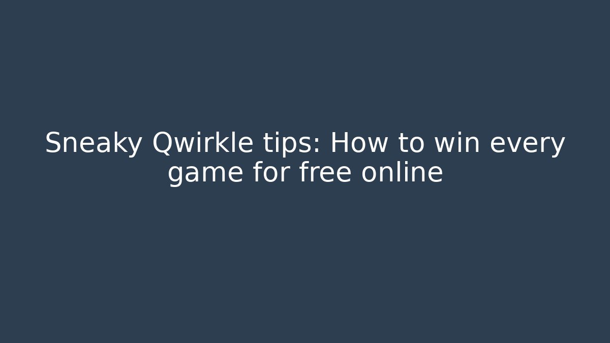 Sneaky Qwirkle tips: How to win every game for free online