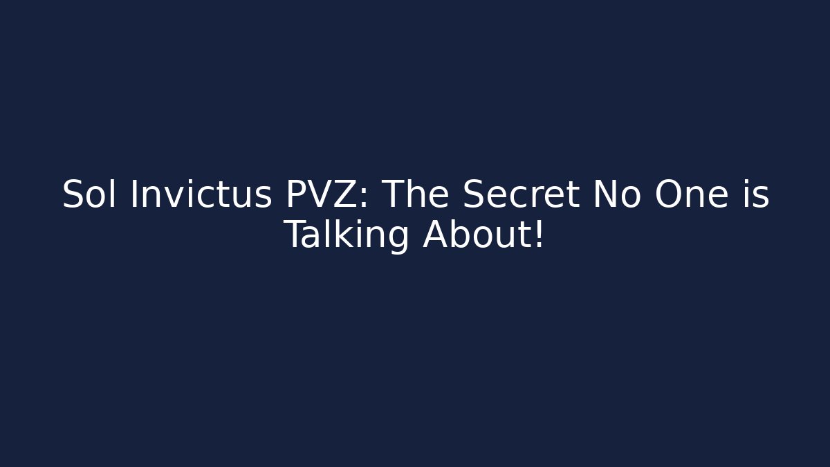 Sol Invictus PVZ: The Secret No One is Talking About! - Vintage E-Juice