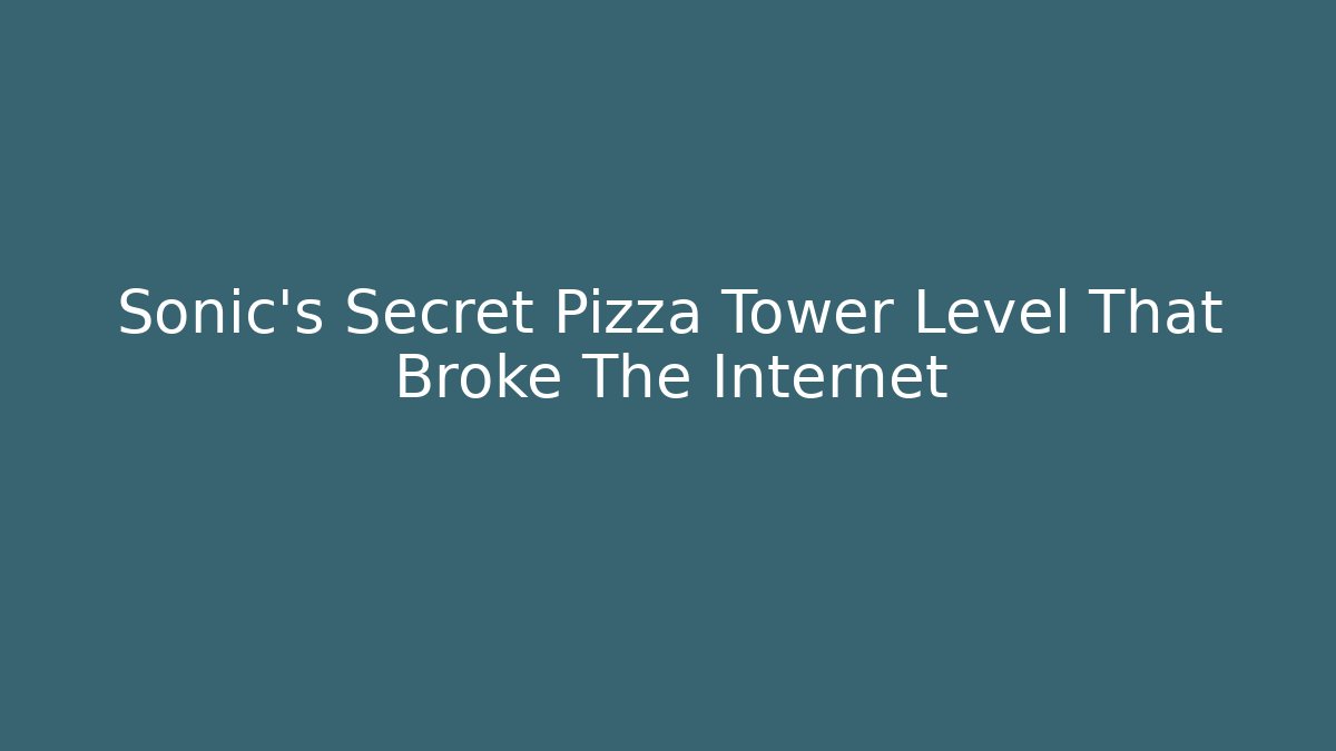Sonic's Secret Pizza Tower Level That Broke The Internet