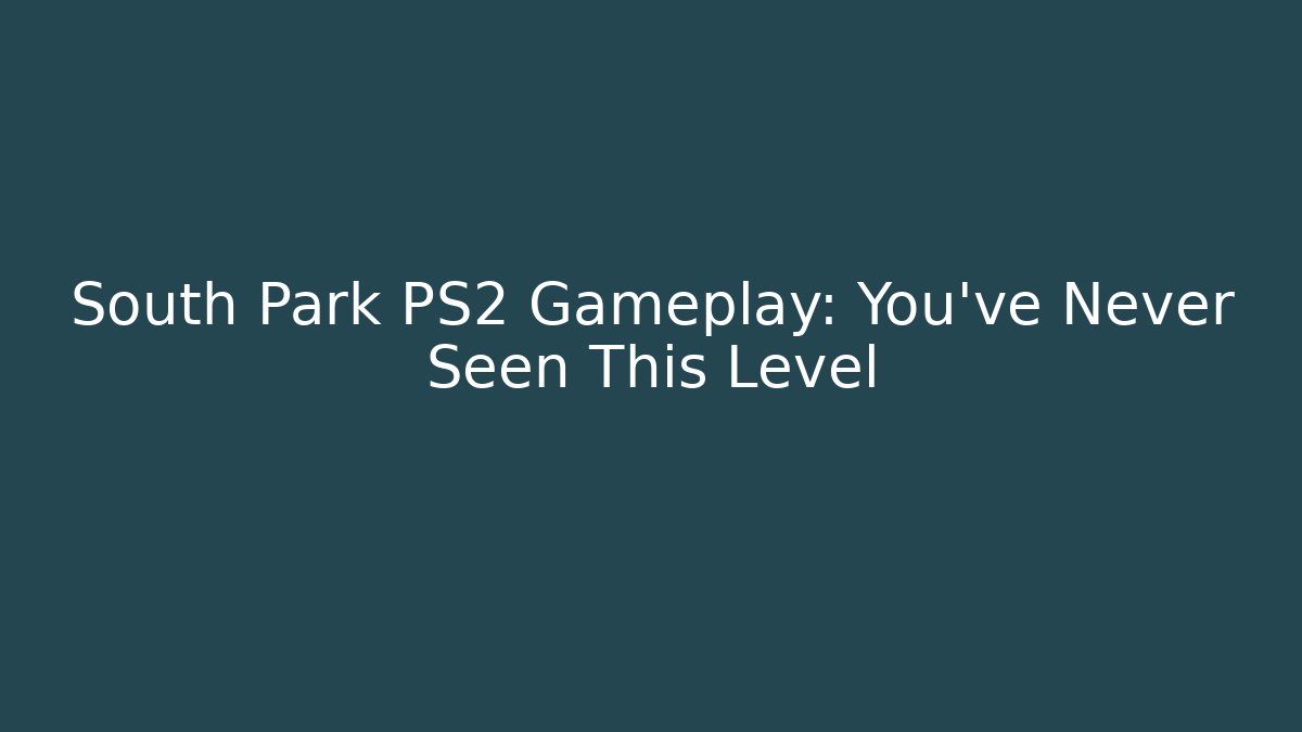 South Park PS2 Gameplay: You’ve Never Seen This Level