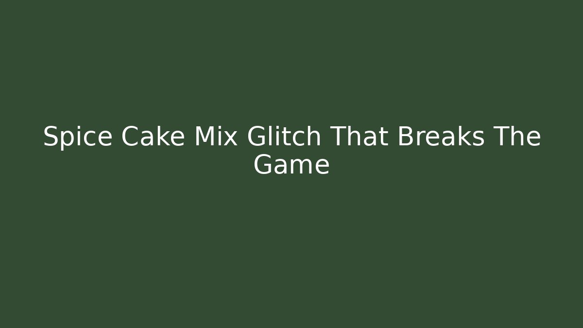 Spice Cake Mix Glitch That Breaks The Game - Vintage E-Juice