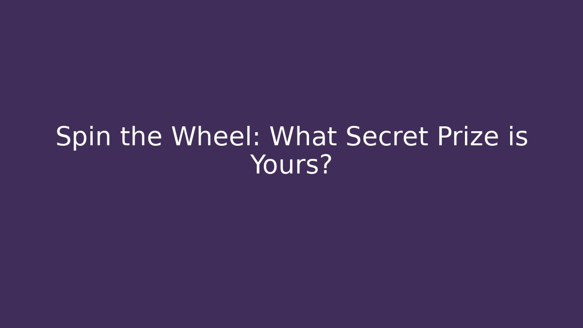 Spin the Wheel: What Secret Prize is Yours? - Vintage E-Juice